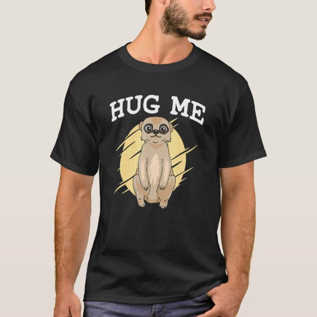 Camiseta Abraçar-me meerkats (Frente)