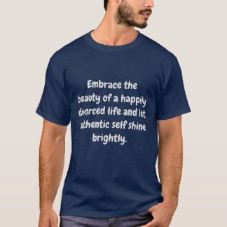 Camiseta Abraçar os novos começos da vida felizmente dividi