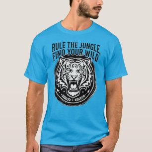 Camiseta Abrace a FeraTigre Domine o Espírito Selvagem da