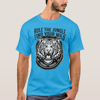 Camiseta Abrace a FeraTigre Domine o Espírito Selvagem da