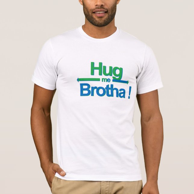Camiseta Abrace-me Brotha! (Frente)