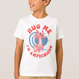 Camiseta Abraçe-me, sou anfíbio! Axolote engraçado no Dia d