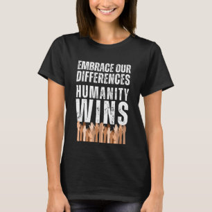 Camiseta "Abrace nossas diferenças, a humanidade ganha" div