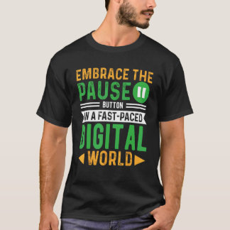 Camiseta Abrace o botão de pausa em um W digital acelerado