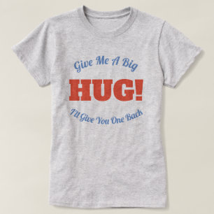 Camiseta ABRAÇO! Me Dê Um Grande Abraço Eu Dou Um De Volta