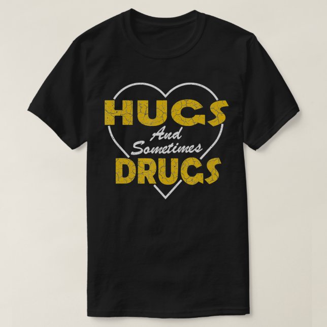 Camiseta abraços e às vezes drogas engraçadas esta cara pre (Frente do Design)