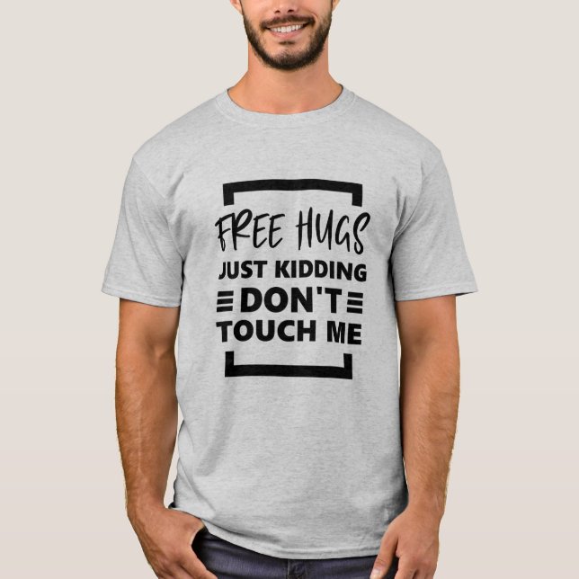 Camiseta Abraços grátis, brincadeira, não me toque. (Frente)