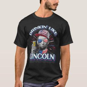 Camiseta Abraham Lincoln 4 de julho Bebidas Como Lincoln Am