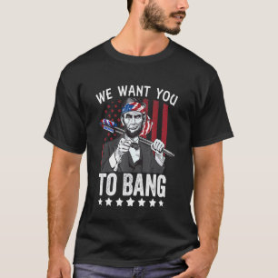 Camiseta Abraham Lincoln 4 De Julho Queremos Que Você Bang