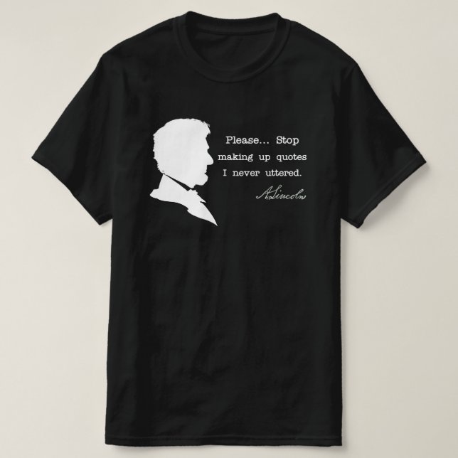 Camiseta Abraham Lincoln, pare de fazer de citações (Frente do Design)