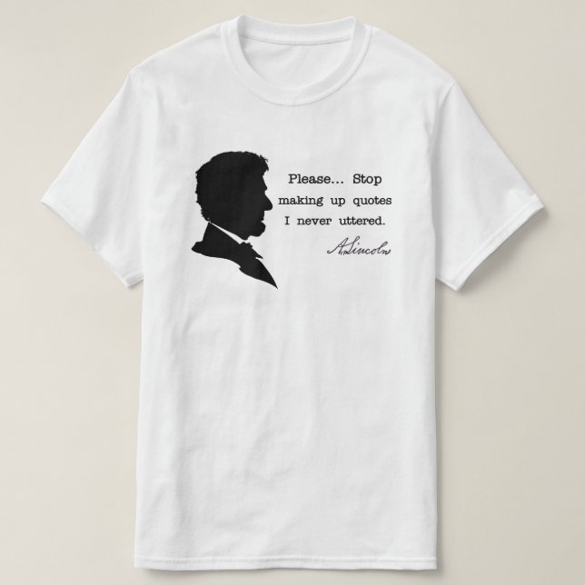 Camiseta Abraham Lincoln, pare de fazer de citações (Frente do Design)