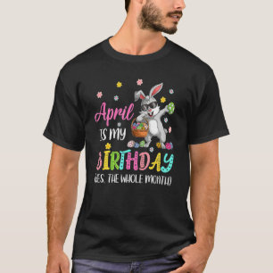 Camiseta Abril É Meu Aniversário Sim O Mês Todo De Abril Bd