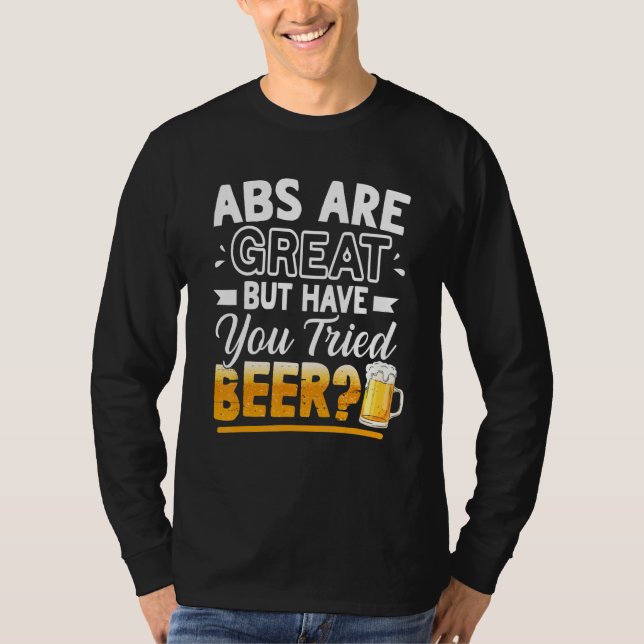 Camiseta Abs Are Great But Have You Tried Beer  Beer (Frente)