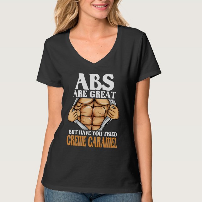 Camiseta Abs São Excelentes, Mas Já Tentou Caramelo De Crem (Frente)