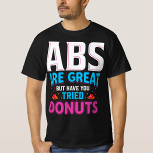 Camiseta Abs São Excelentes, Mas Já Tentou Rosquinhas?