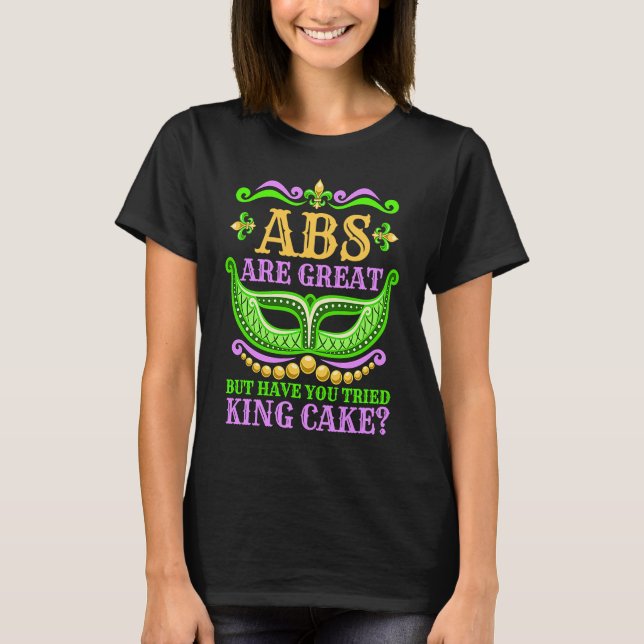 Camiseta Abs São Excelentes, Mas Você Já Tentou O Rei Bolo  (Frente)