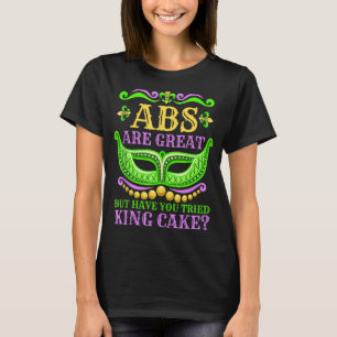 Camiseta Abs São Excelentes, Mas Você Já Tentou O Rei Bolo 