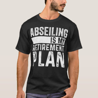 Camiseta Abseiling É O Meu Plano De Reforma