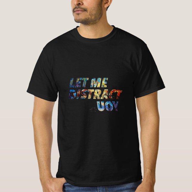 Camiseta Abstrato Distração de T-Shirt - Deixe-me distraí-l (Frente)