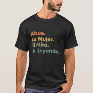 Camiseta Abue La Mujer El Mito La Leyenda Em Espanhol Viva