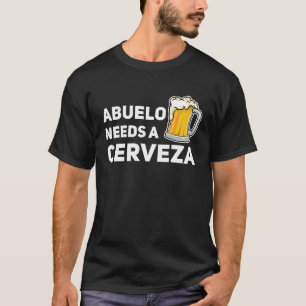Camiseta Abuelo Precisa De Uma Cerveza El Abuelo Necesita U