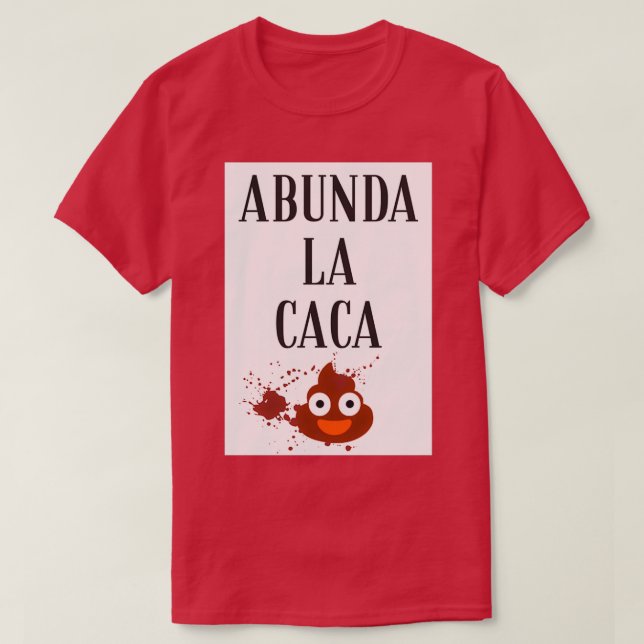 Camiseta Abunda la caca (Frente do Design)