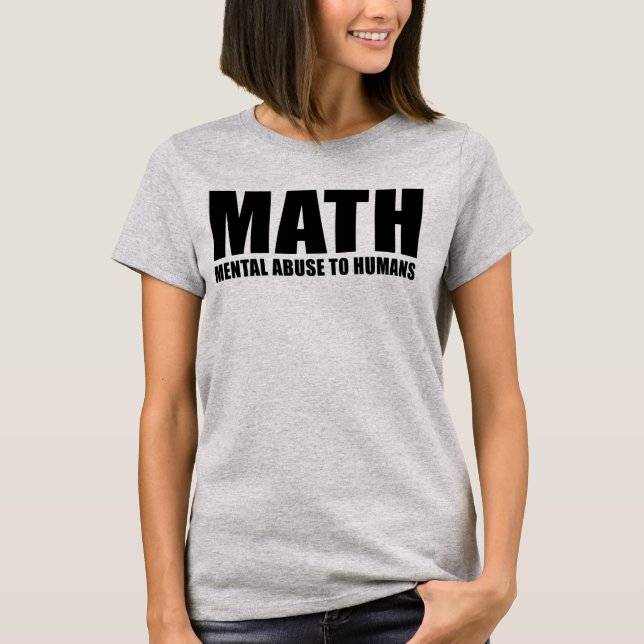 CAMISETA ABUSO MENTAL DA MATEMÁTICA AOS SERES HUMANOS (Frente)