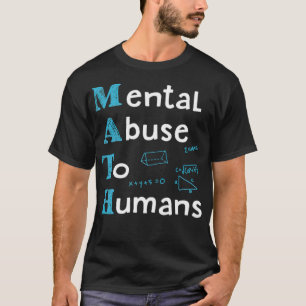 Camiseta Abuso Mental Matemático ao Professor de Matemática