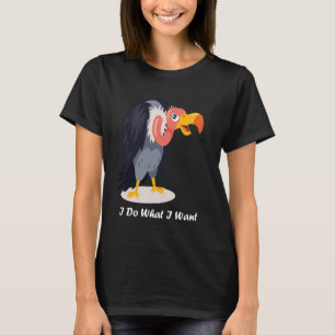 Camiseta Abutre Bonito Eu Faço O Que Eu Quero De Pássaro Bo