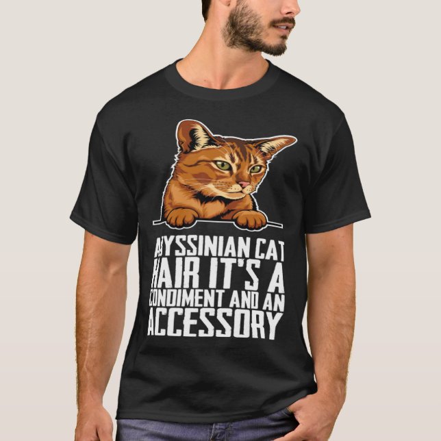Camiseta Abyssinian cat hair its a condiment and an aessory (Frente)