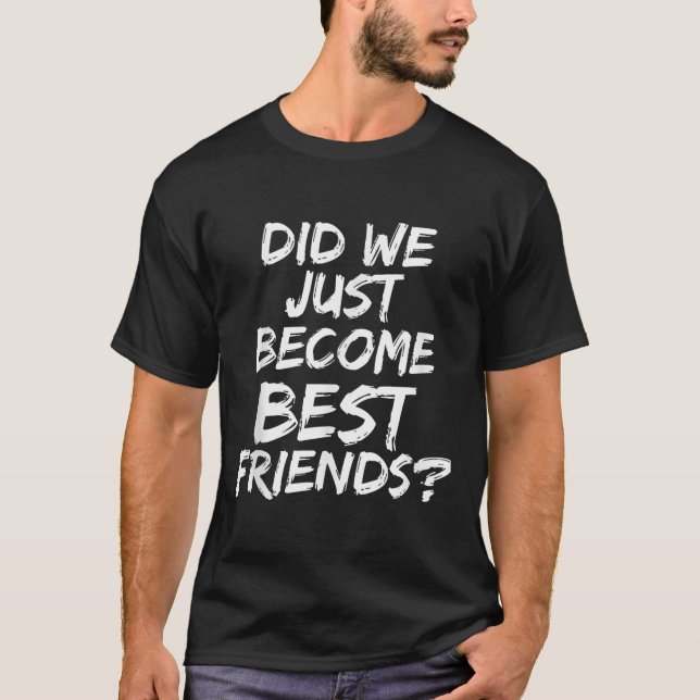 Camiseta Acabamos De Nos Tornar Melhores Amigos - Sim! Pres (Frente)