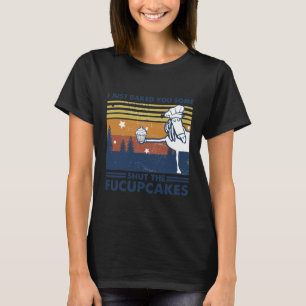 Camiseta Acabei de Assar Para Você Alguns Bolo de Fecha a B