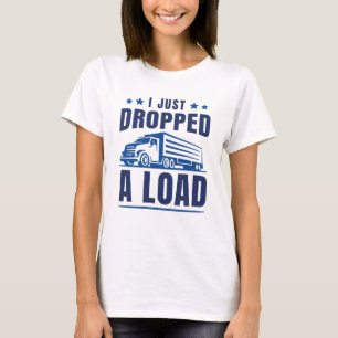 Camiseta Acabei de Entregar uma Carga