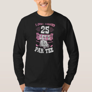 Camiseta Acabei De Fazer 25 Vamos De Carrinho De Golfe No 2