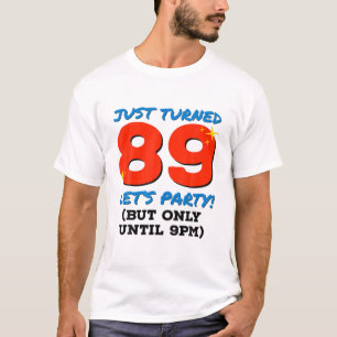 Camiseta Acabei De Fazer 89 Festas Até 9Pm Engraçado 89º