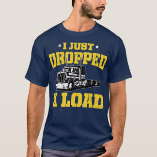 Camiseta Acabei de largar uma carga - Engraçado Presente de