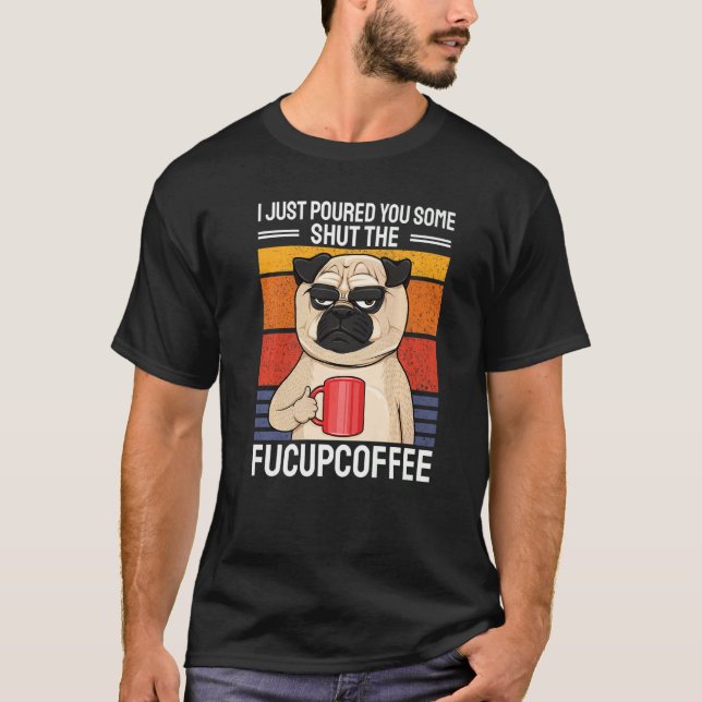 Camiseta Acabei de Servir Você com Algum Shut The Fucupcoff (Frente)