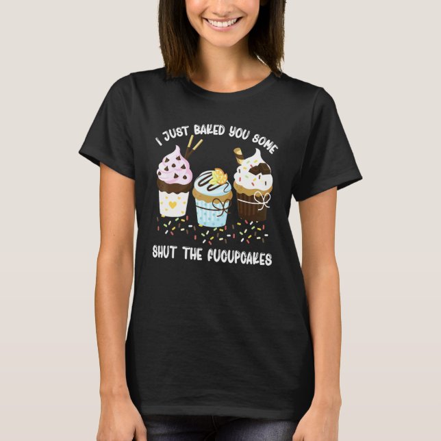 Camiseta Acabei De Te Fazer Calar Um Pouco O Cupcake Dos Fu (Frente)