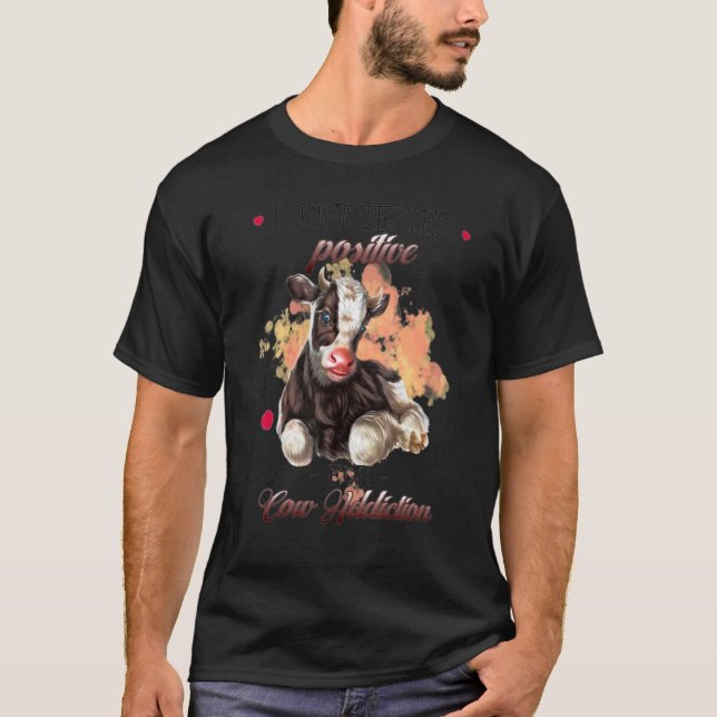 Camiseta Acabei de Testar Positivo para Vício em Vaca (Frente)