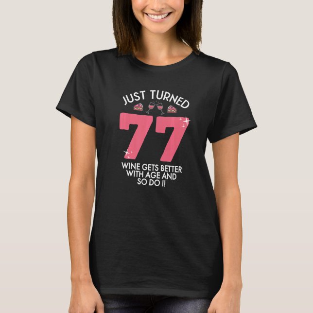 Camiseta Acabei De Transformar 77 Vinhos Melhor Com 77 Anos (Frente)