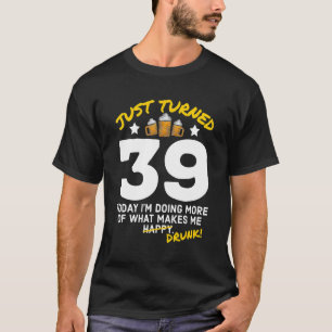 Camiseta Acabei de virar 39 Cerveja Bebendo 39º Bebado de a