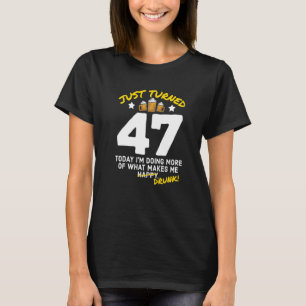 Camiseta Acabei de virar 47 cervejas Bebendo 47º Bebado de