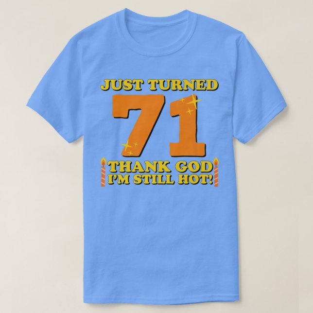Camiseta Acabo de virar 71 Obrigado Deus Eu ainda estou que (Frente do Design)