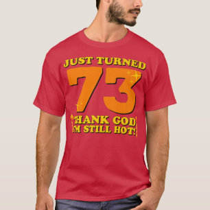 Camiseta Acabo de virar 73 Obrigado Deus Eu ainda estou que