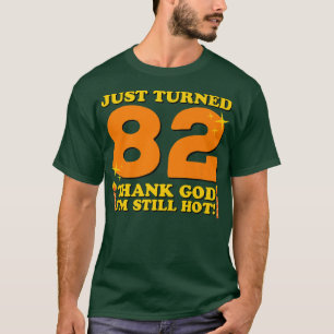 Camiseta Acabo de virar 82 Obrigado Deus Eu ainda estou que