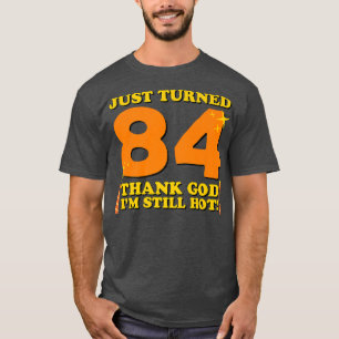 Camiseta Acabo de virar 84 Obrigado Deus Eu ainda estou que