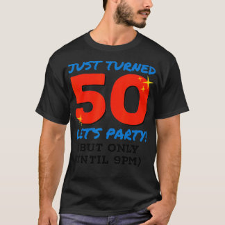 Camiseta Acabou De Fazer 50 Festas Até Às 21:00 Engraçado 5