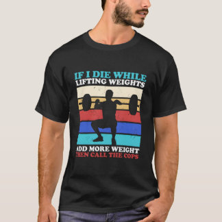 Camiseta Academia de Treino Se Eu Morrer Levantando Pesos