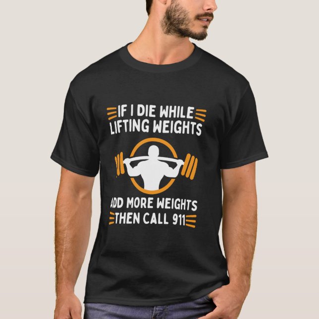 Camiseta Academia Se Eu Morrer Levantando Pesos Diversão Tr (Frente)