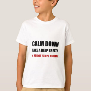 Camiseta Acalme para baixo a respiração profunda